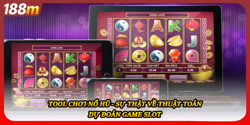 Tool Chơi Nổ Hũ - Sự Thật Về Thuật Toán Dự Đoán Game Slot